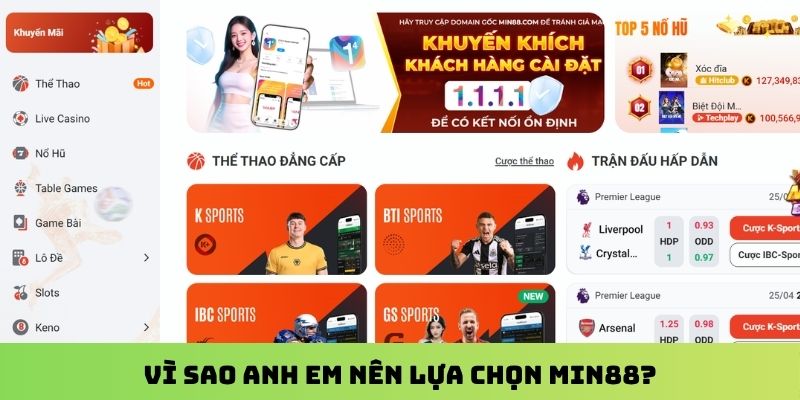 Vì sao anh em nên lựa chọn Min88?